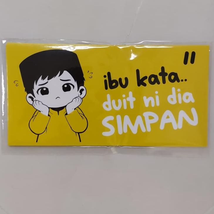 SAMPUL RAYA + AYAT KELAKAR "IBU KATA DUIT NI DIA SIMPAN " (ISI 5 PCS)